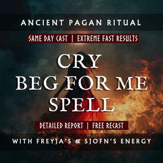Cry Beg For Me Spell With Sjofn & Freyja