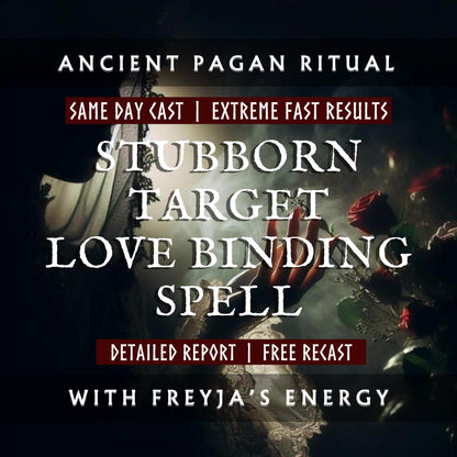 Stubborn Target Love Binding Spell With Freyja