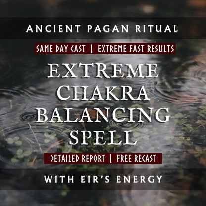 Extreme Chakra Balancing Spell With Eir